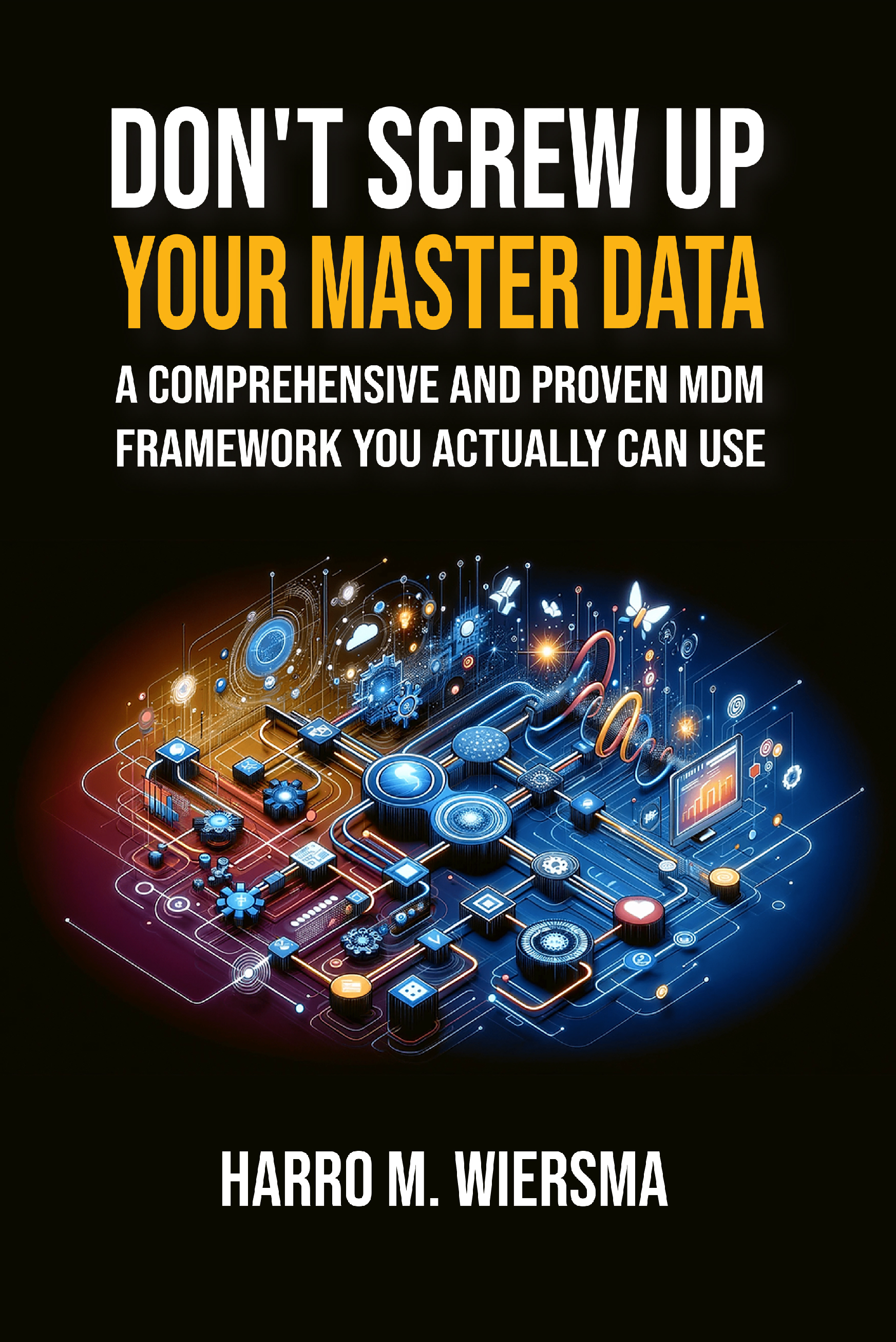 Don't Screw Up Your Master Data — by Harro M. Wiersma